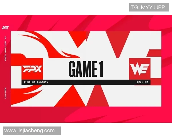 赛后复盘WE与FPX对决状态分析与未来展望实时新闻